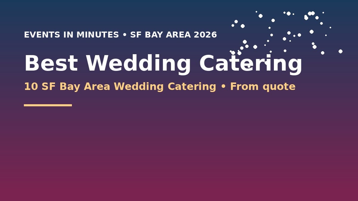 Wedding Catering Vendors in the SF Bay Area 2026