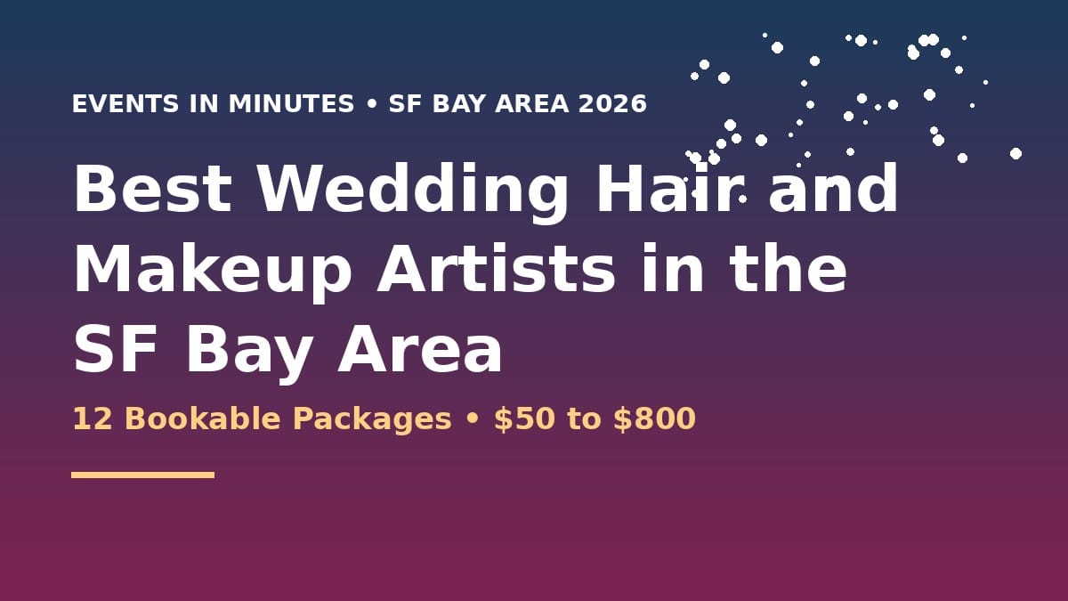Best Wedding Hair and Makeup Artists in the SF Bay Area
