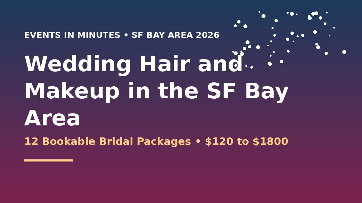 Best Wedding Hair and Makeup Artists in the SF Bay Area