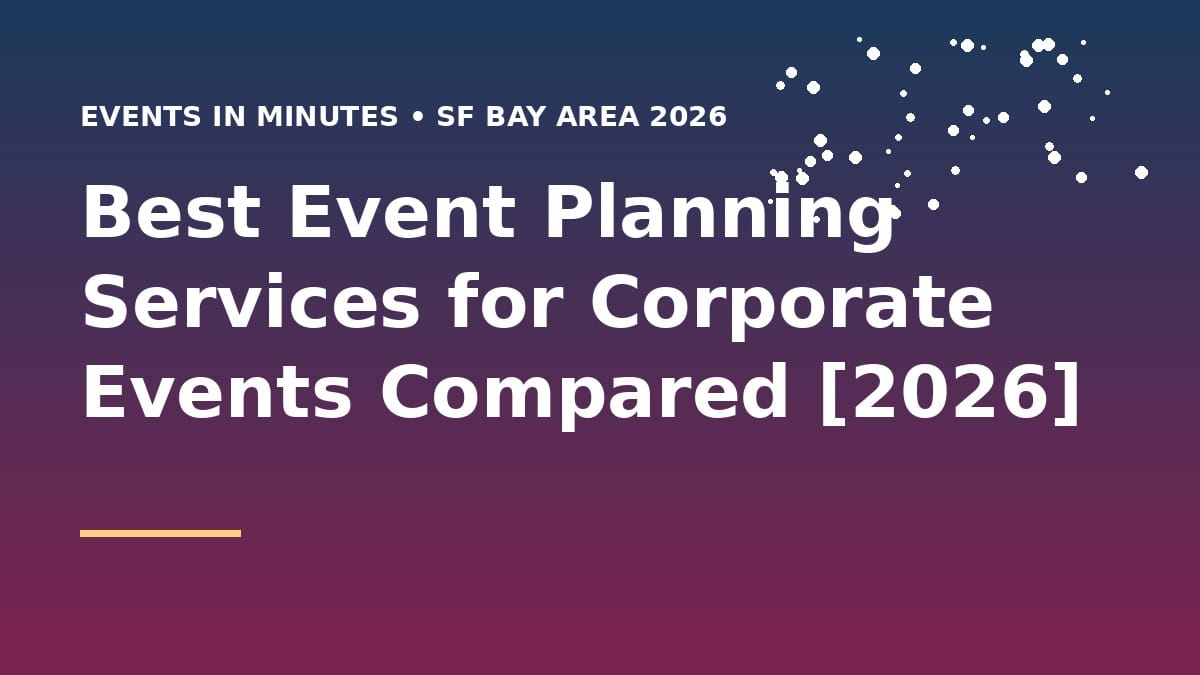 Best Event Planning Services for Corporate Events Compared [2026]