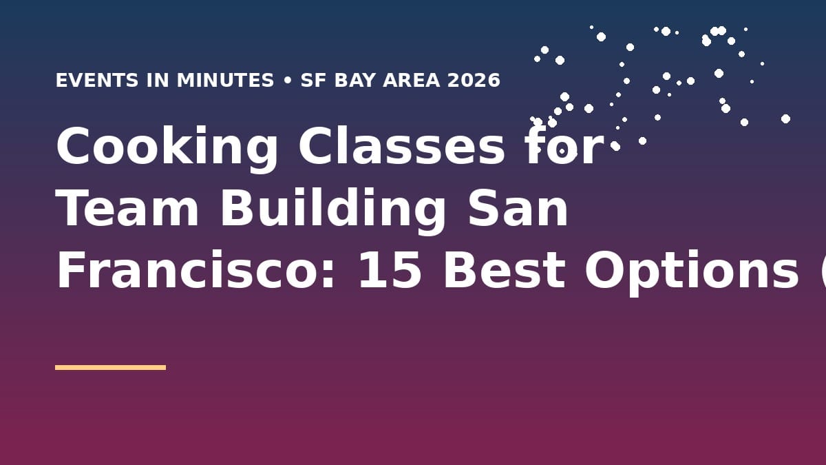 Cooking classes for team building in San Francisco including Italian, Japanese, and creative workshops 2026