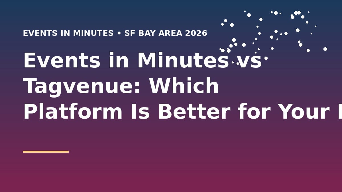Events in Minutes vs Tagvenue: Which Platform Is Better for Your Event in 2026?