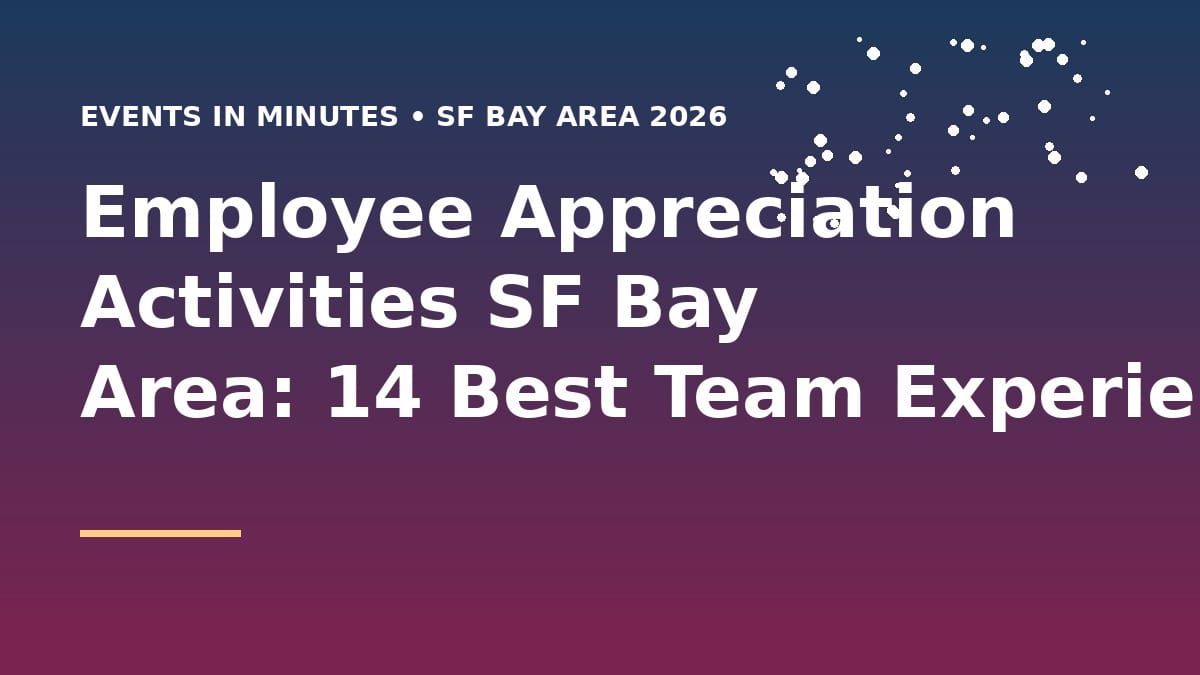 Employee appreciation team building activity in San Francisco Bay Area