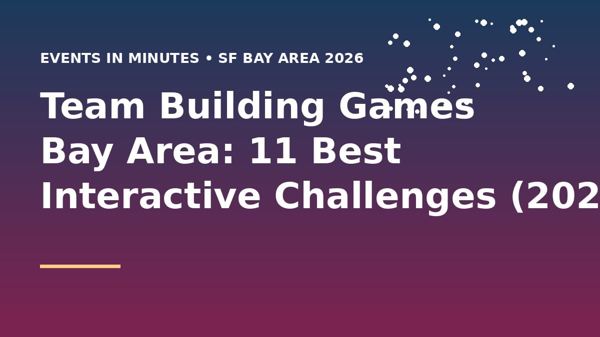 Team Building Games Bay Area: 11 Best Interactive Challenges (2026)
