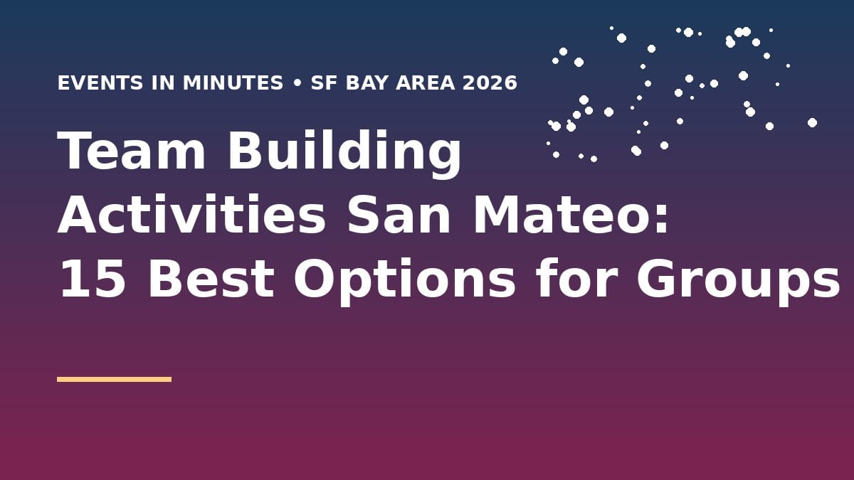 Team Building Activities San Mateo: 15 Best Options for Groups (2026)