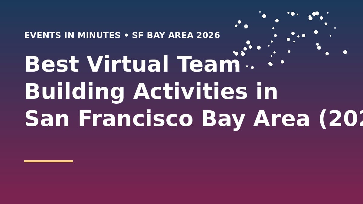 Best Virtual Team Building Activities in San Francisco Bay Area (2026)