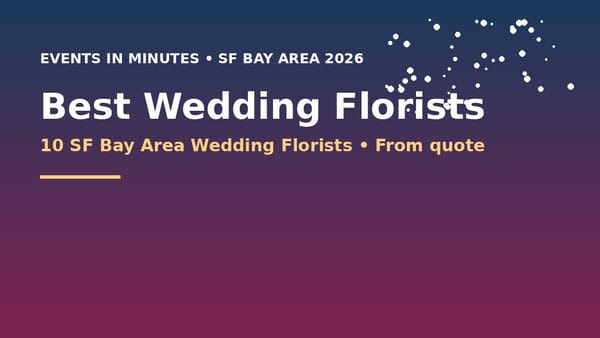 Wedding Florists in the SF Bay Area 2026