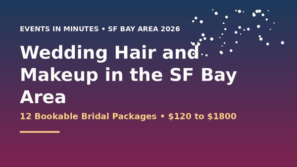 Best Wedding Hair and Makeup Artists in the SF Bay Area