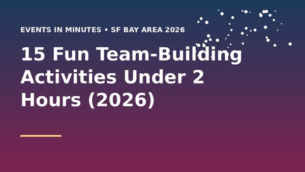 15 Fun Team-Building Activities Under 2 Hours (2026)