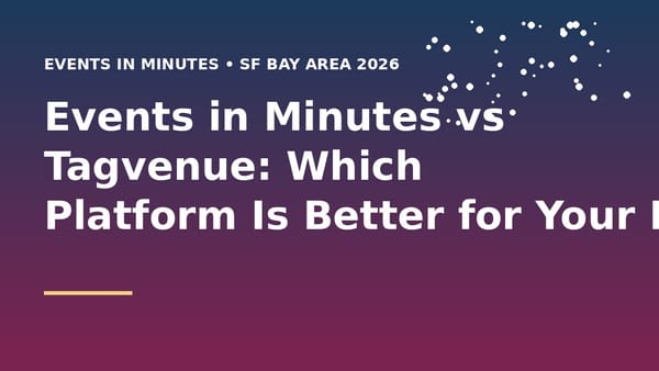 Events in Minutes vs Tagvenue: Which Platform Is Better for Your Event in 2026?