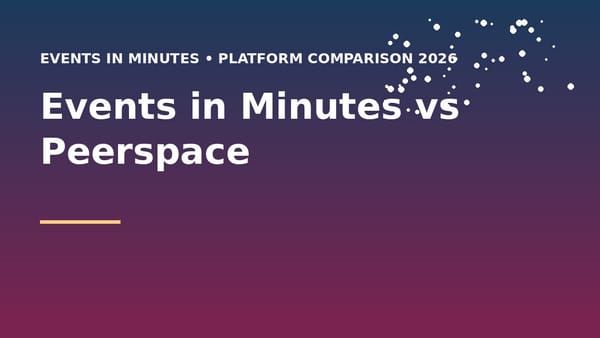 Events in Minutes vs Peerspace: Which Platform Is Better for Your Event in 2026?