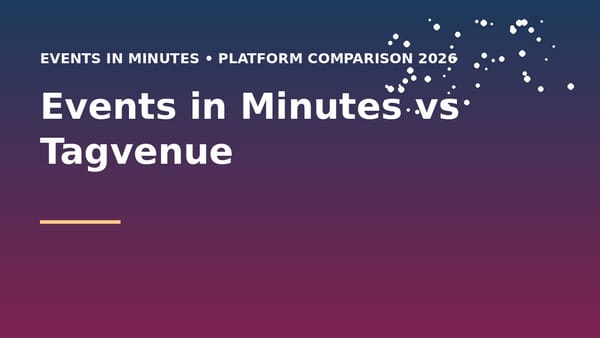 Events in Minutes vs Tagvenue: Which Platform Is Better for Your Event in 2026?